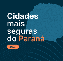 Ranking: as 10 cidades mais seguras do Paraná em 2024