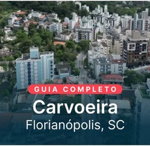 Carvoeira Florianópolis: veja os detalhes de como é morar no bairro
