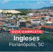 Como é morar ou investir nos Ingleses, em Florianópolis?