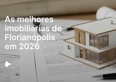 As melhores imobiliárias de Florianópolis em 2026