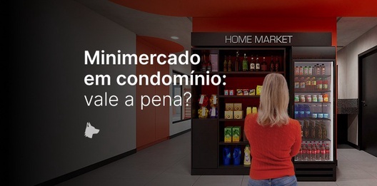 Minimercados de condomínio: benefício real ou luxo desnecessário?