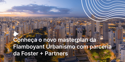 Novo masterplan da Flamboyant Urbanismo e Foster + Partners