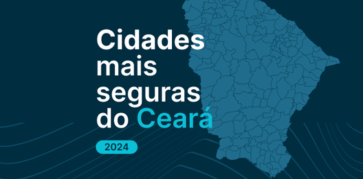 Ranking das 9 Cidades mais seguras do Ceará em 2024