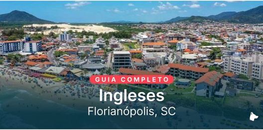 Como é morar ou investir nos Ingleses, em Florianópolis?