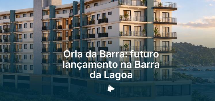 Orla da Barra Almare: conheça o futuro lançamento na Barra da Lagoa